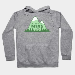 I'll Be In the Mountains Hoodie